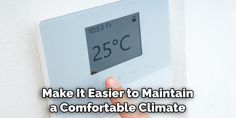 Make It Easier to Maintain a Comfortable Climate