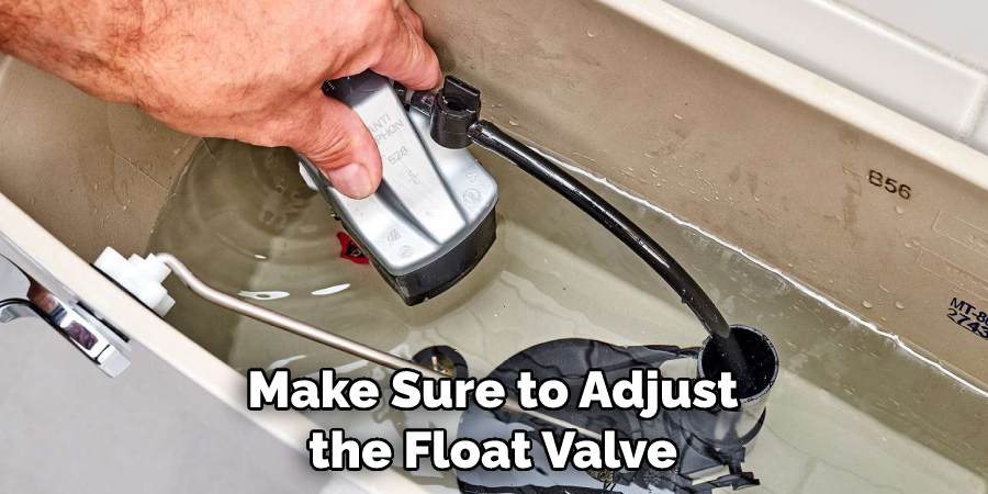 Make Sure to Adjust the Float Valve