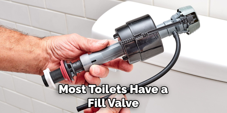 Most Toilets Have a Fill Valve