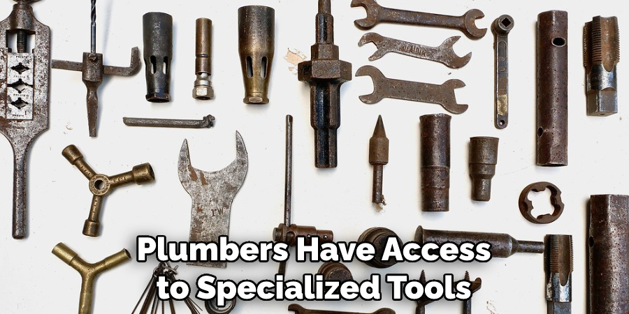 Plumbers Have Access to Specialized Tools