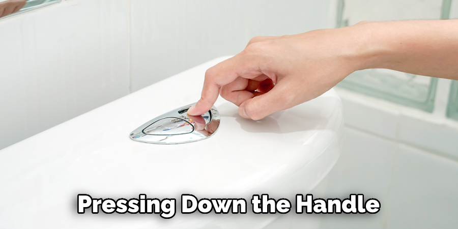 Pressing Down the Handle