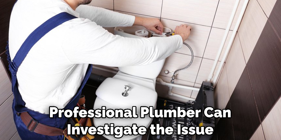 Professional Plumber Can Investigate the Issue