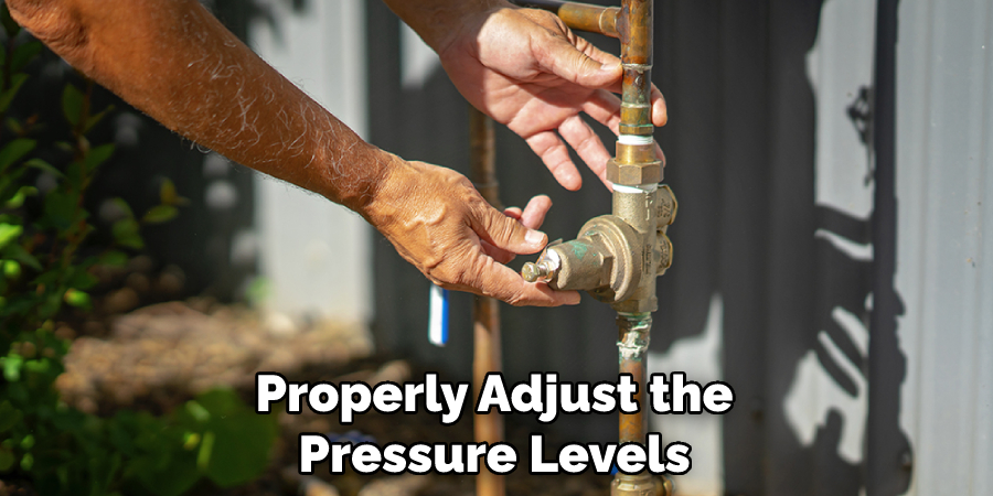 Properly Adjust the Pressure Levels