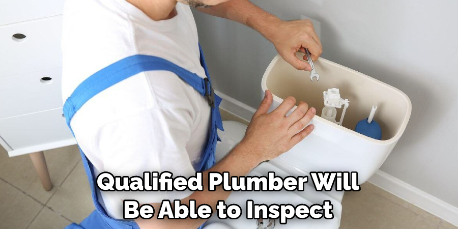 Qualified Plumber Will Be Able to Inspect