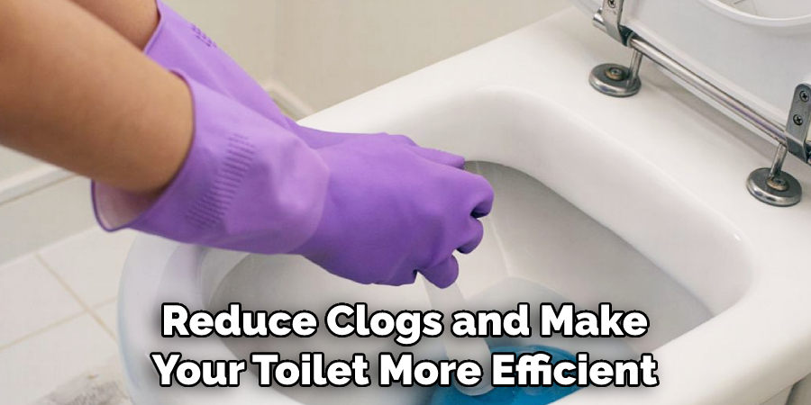 Reduce Clogs and Make Your Toilet More Efficient