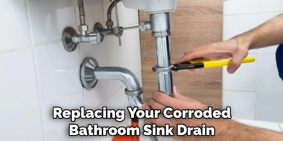 Replacing Your Corroded Bathroom Sink Drain