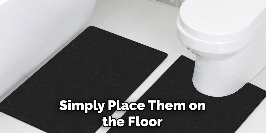 Simply Place Them on the Floor