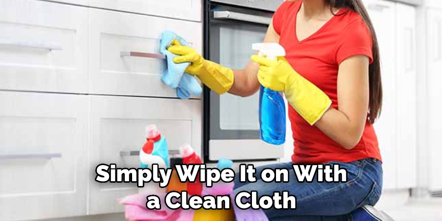 Simply Wipe It on With a Clean Cloth