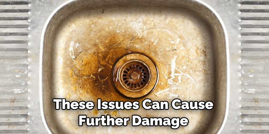 These Issues Can Cause Further Damage