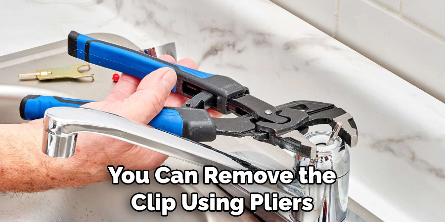 You Can Remove the Clip Using Pliers