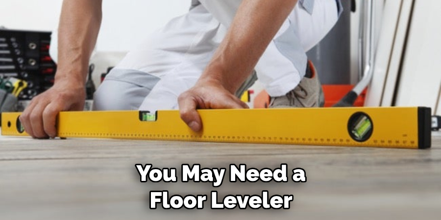 You May Need a Floor Leveler