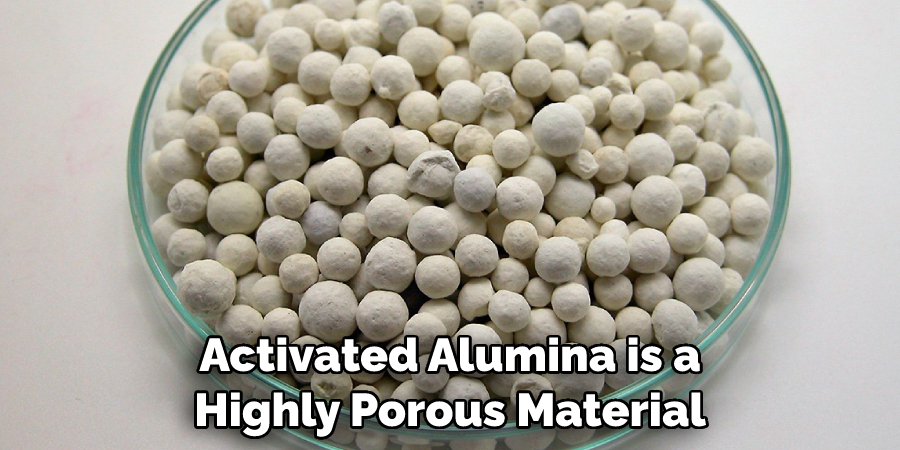 Activated Alumina is a Highly Porous Material