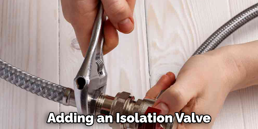 Adding an Isolation Valve