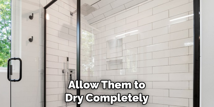 Allow Them to Dry Completely