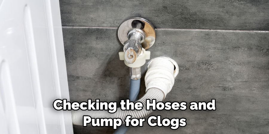 Checking the Hoses and Pump for Clogs