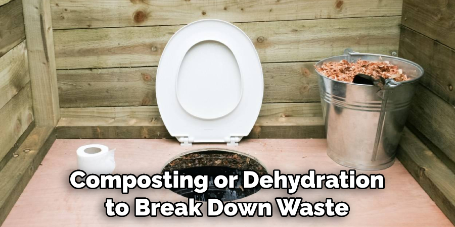 Composting or Dehydration to Break Down Waste