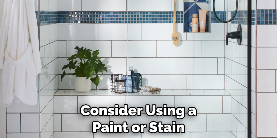 Consider Using a Paint or Stain