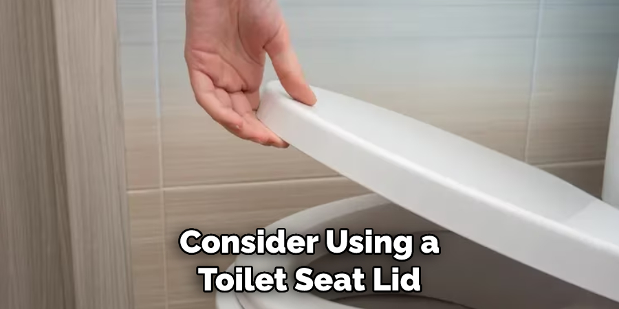 Consider Using a Toilet Seat Lid