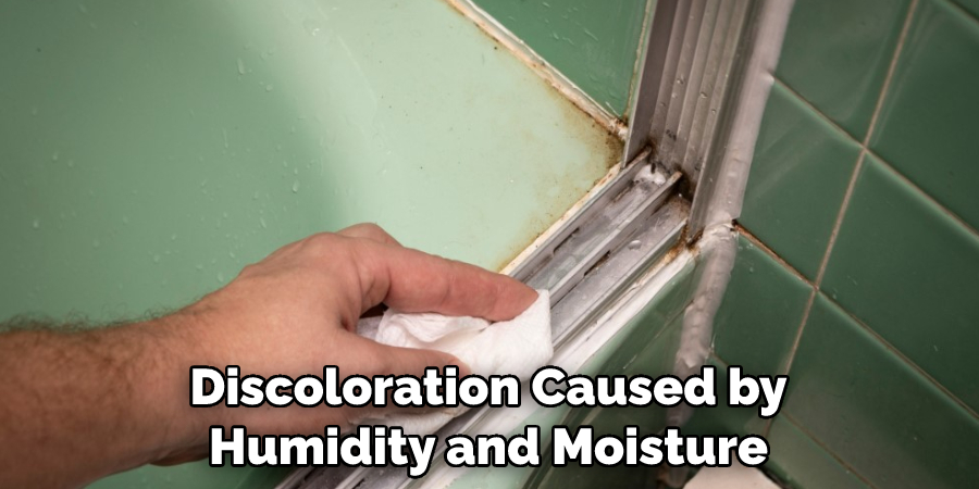 Discoloration Caused by Humidity and Moisture