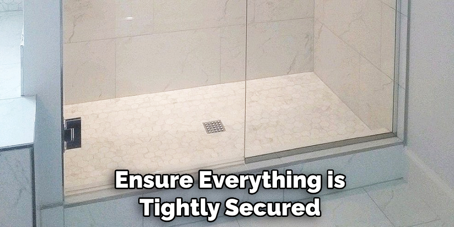 Ensure Everything is Tightly Secured