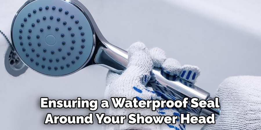 Ensuring a Waterproof Seal Around Your Shower Head