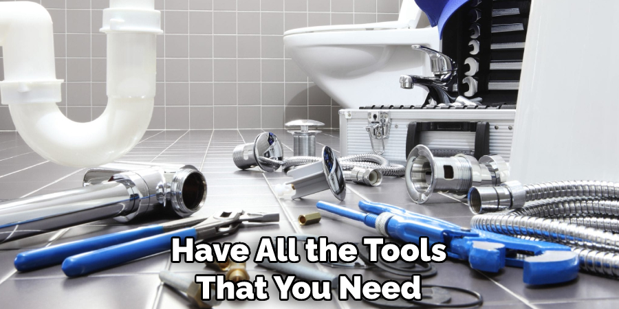 Have All the Tools That You Need