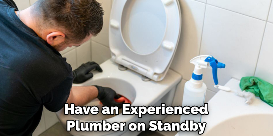 Have an Experienced Plumber on Standby