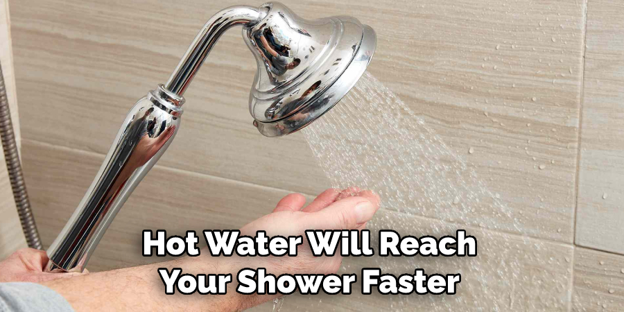 Hot Water Will Reach Your Shower Faster