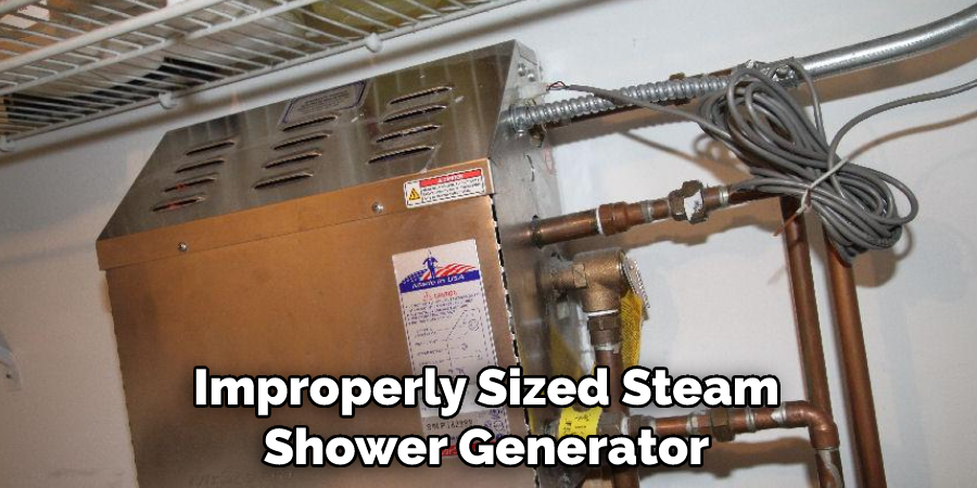 Improperly Sized Steam Shower Generator