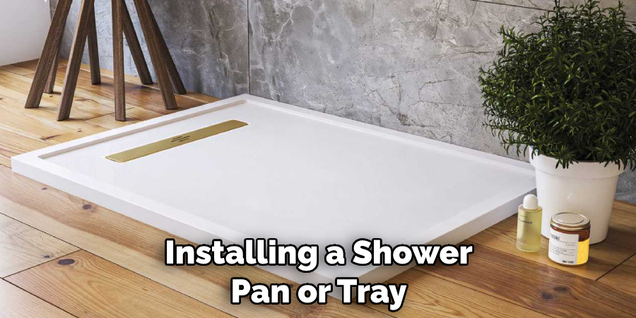 Installing a Shower Pan or Tray