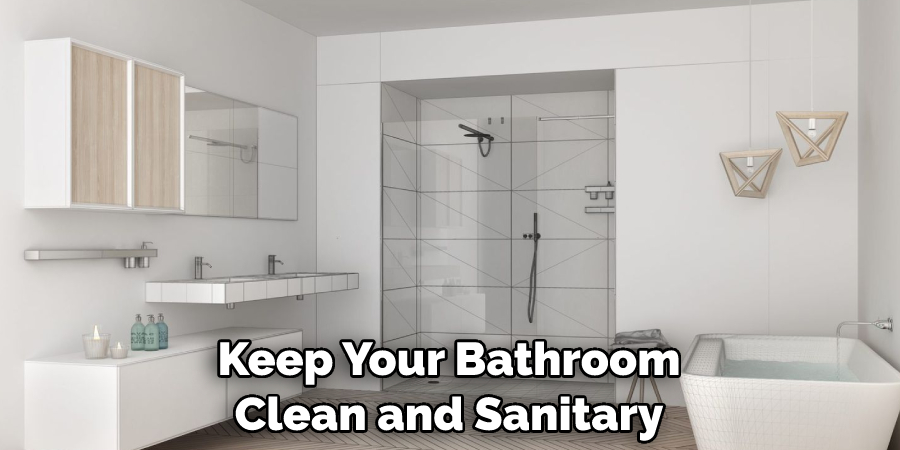 Keep Your Bathroom Clean and Sanitary