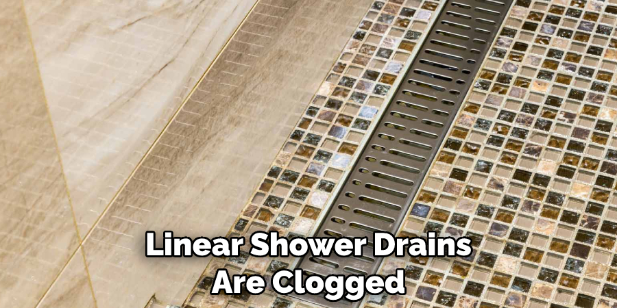 Linear Shower Drains Are Clogged