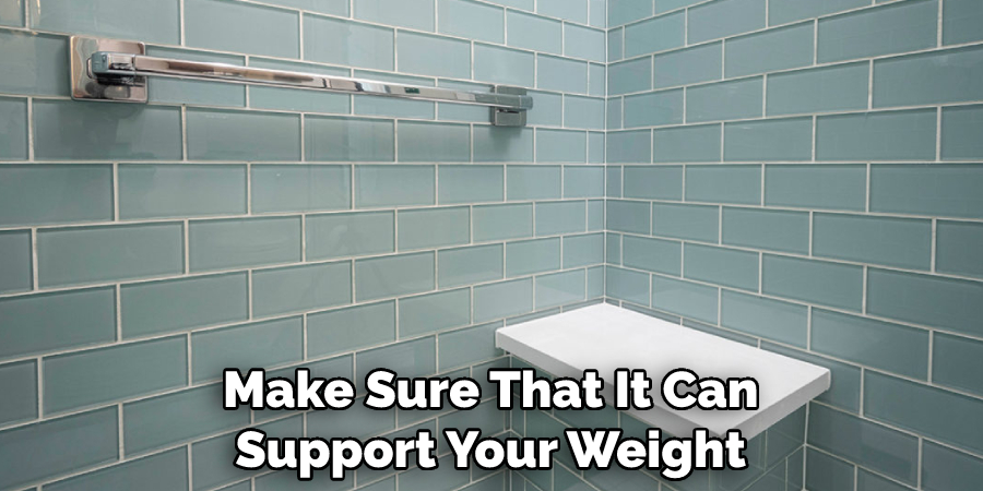 Make Sure That It Can Support Your Weight