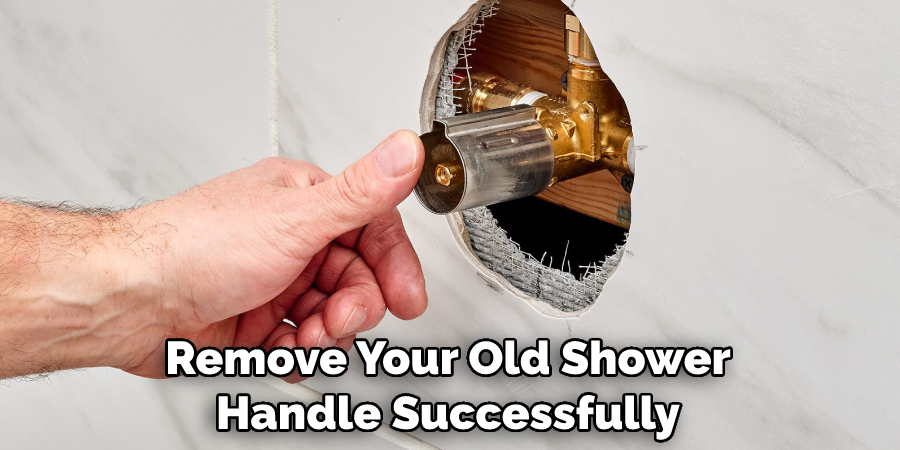 Remove Your Old Shower Handle Successfully