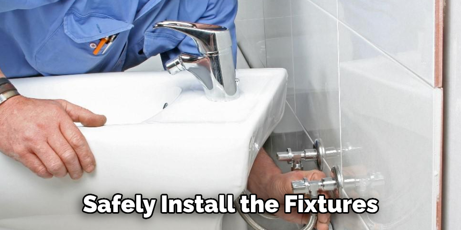 Safely Install the Fixtures