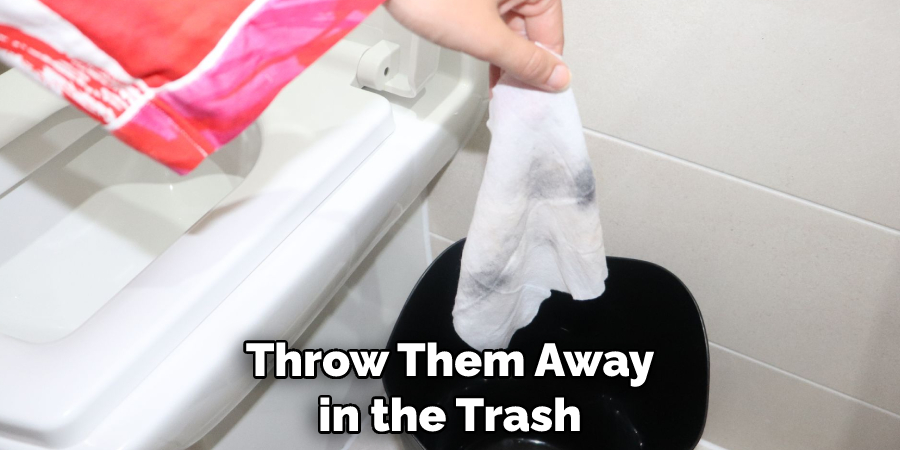 Throw Them Away in the Trash