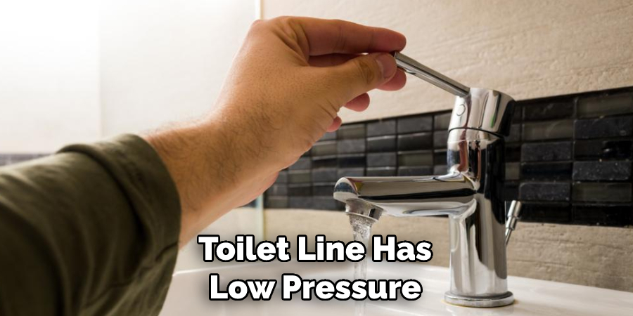 Toilet Line Has Low Pressure