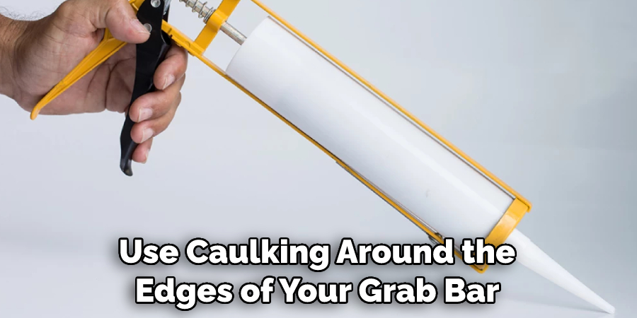 Use Caulking Around the Edges of Your Grab Bar