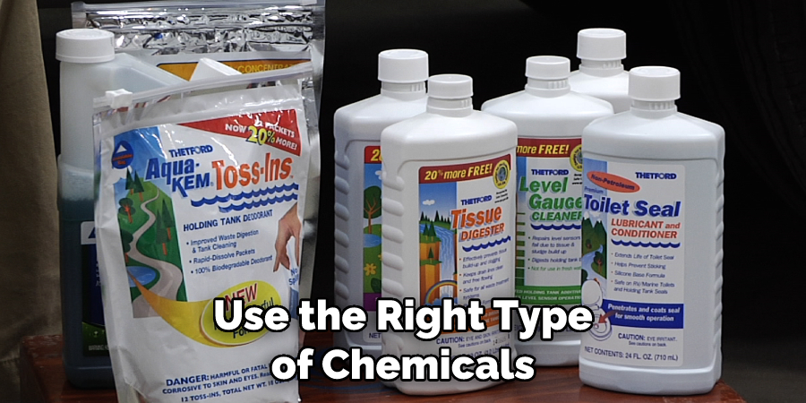 Use the Right Type of Chemicals