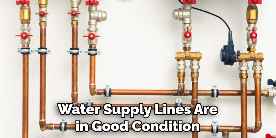 Water Supply Lines Are in Good Condition