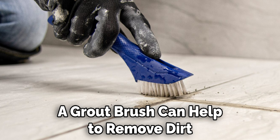 A Grout Brush Can Help to Remove Dirt