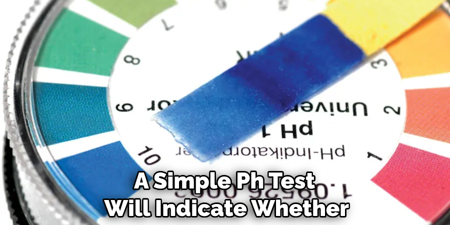 A Simple Ph Test Will Indicate Whether