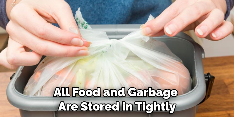 All Food and Garbage Are Stored in Tightly