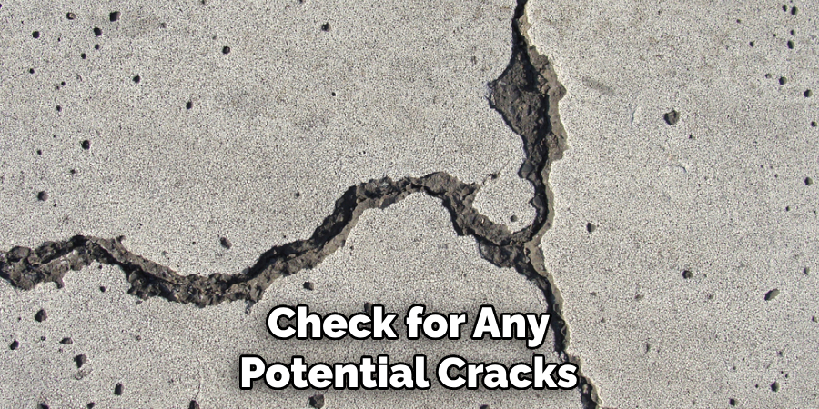 Check for Any Potential Cracks