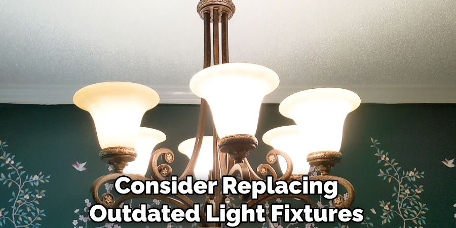 Consider Replacing Outdated Light Fixtures