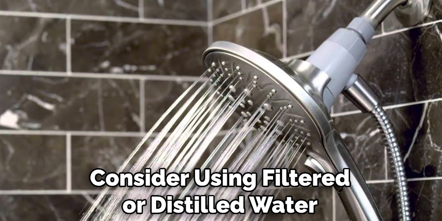 Consider Using Filtered or Distilled Water