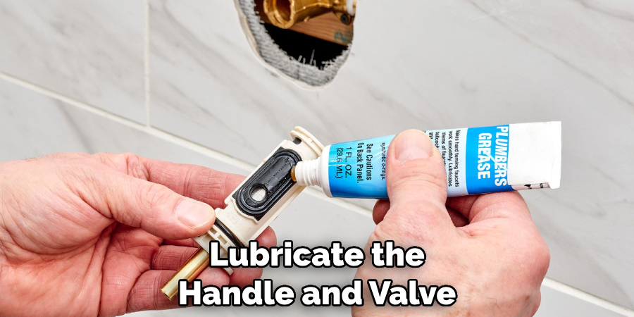 Lubricate the Handle and Valve