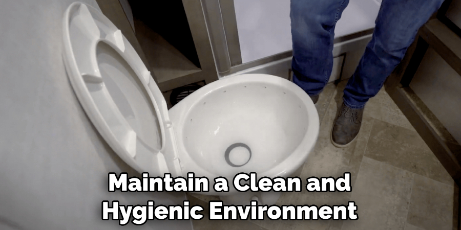 Maintain a Clean and Hygienic Environment