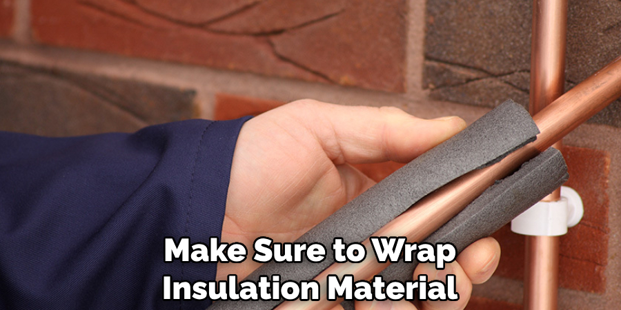 Make Sure to Wrap Insulation Material