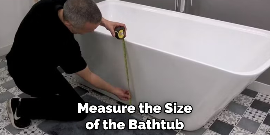 Measure the Size of the Bathtub